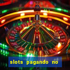 slots pagando no cadastro 2024